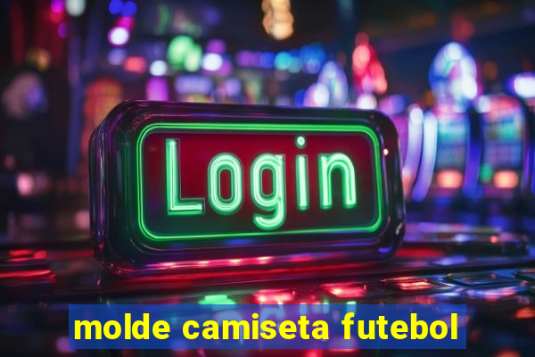 molde camiseta futebol